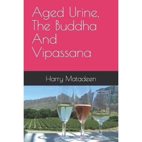 (영문도서) Aged Urine The Buddha And Vipassana Paperback, Independently Published, English, 9798351759876