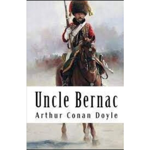Uncle Bernac Illustrated Paperback, Independently Published, English, 9798747849785