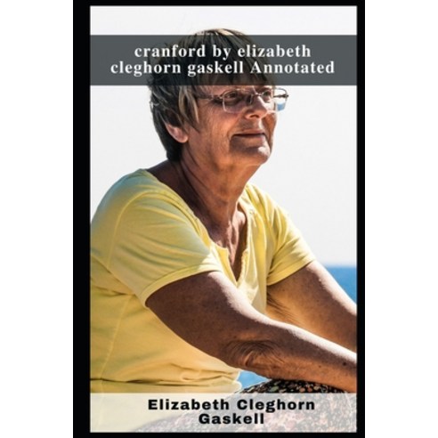 (영문도서) cranford by elizabeth cleghorn gaskell Annotated Paperback, Independently Published, English, 9798462939457