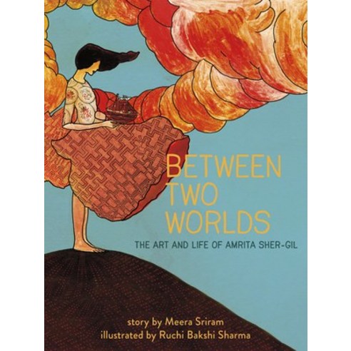 Between Two Worlds Volume 3: The Art & Life of Amrita Sher-Gil Hardcover, Penny Candy Books, English, 9781734225945