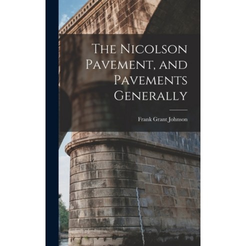 (영문도서) The Nicolson Pavement and Pavements Generally Hardcover, Legare Street Press, English, 9781018886084