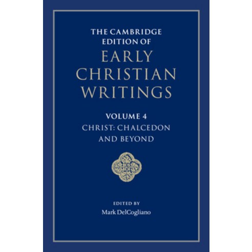 (영문도서) The Cambridge Edition of Early Christian Writings: Volume 4 Christ: Chalcedon and Beyond Hardcover, Cambridge University Press, English, 9781316511145