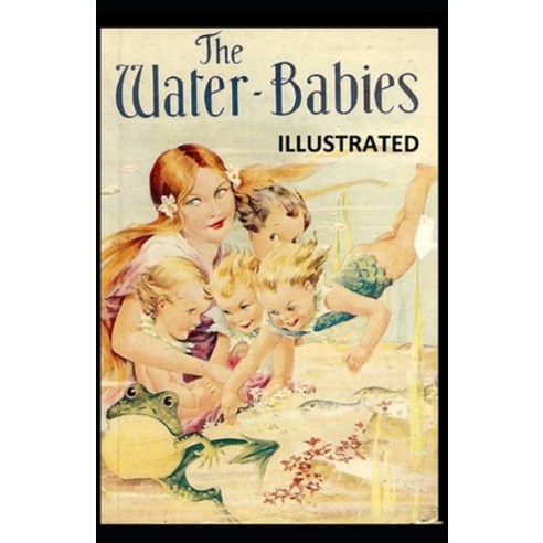 (영문도서) The Water-Babies Illustrated Paperback, Independently Published, English, 9798506860938