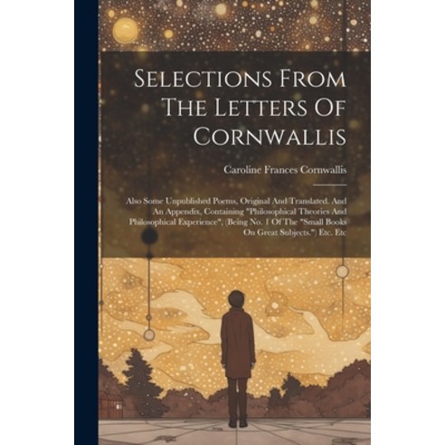 (영문도서) Selections From The Letters Of Cornwallis: Also Some Unpublished Poems Original And Translat... Paperback, Legare Street Press, English, 9781021785817