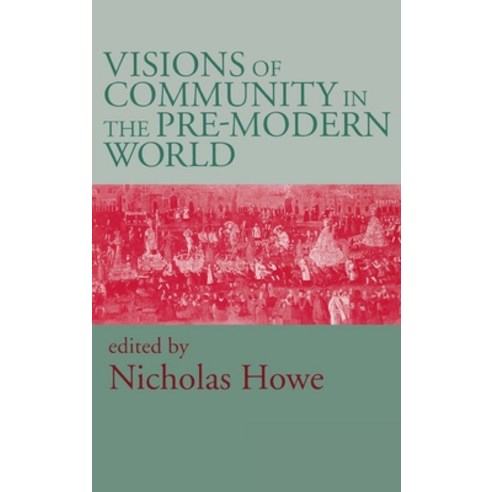 (영문도서) Visions of Community in the Pre-Modern World Hardcover, University of Notre Dame Press, English, 9780268028626