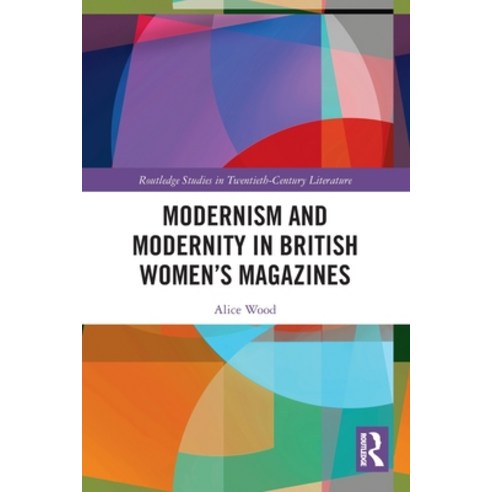 (영문도서) Modernism and Modernity in British Women''s Magazines Paperback, Routledge, English, 9780367503895