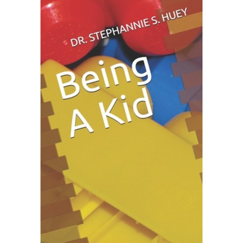 (영문도서) Being A Kid Paperback, Independently Published, English, 9798546828714