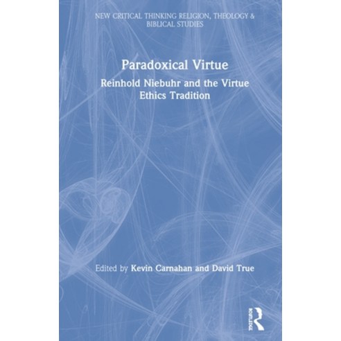 (영문도서) Paradoxical Virtue: Reinhold Niebuhr and the Virtue Tradition Hardcover, Routledge, English, 9781138588660