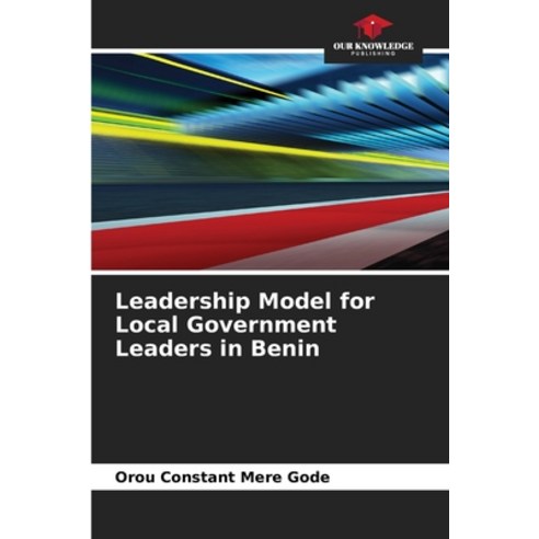 (영문도서) Leadership Model for Local Government Leaders in Benin Paperback, Our Knowledge Publishing, English, 9786204102733
