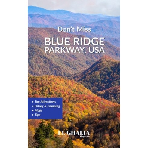 (영문도서) Don''t Miss Blue Ridge Parkway: An epic trip through the largest linear park in the United States Paperback, Independently Published, English, 9798356662485