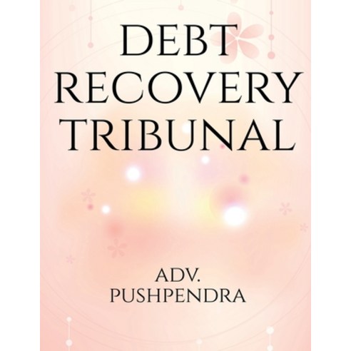 (영문도서) Debt Recovery Tribunals Paperback, Notion Press, English, 9798889095378