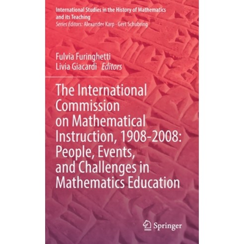 (영문도서) The International Commission on Mathematical Instruction 1908-2008: People Events and Chal... Hardcover, Springer, English, 9783031043123