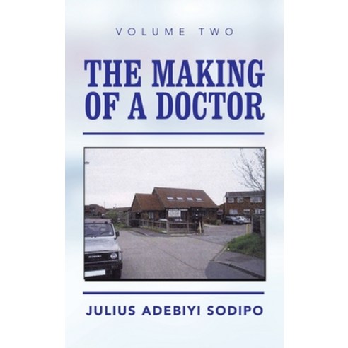 (영문도서) The Making of a Doctor Hardcover, Balboa Press UK, English, 9781982283872