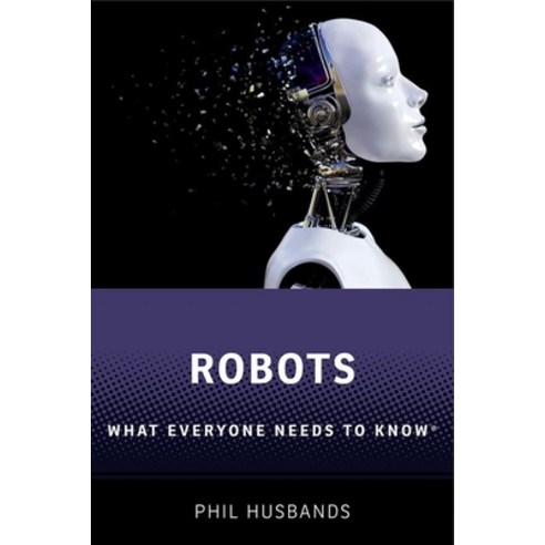Robots: What Everyone Needs to Know(r) Hardcover, Oxford University Press, USA, English, 9780198845386