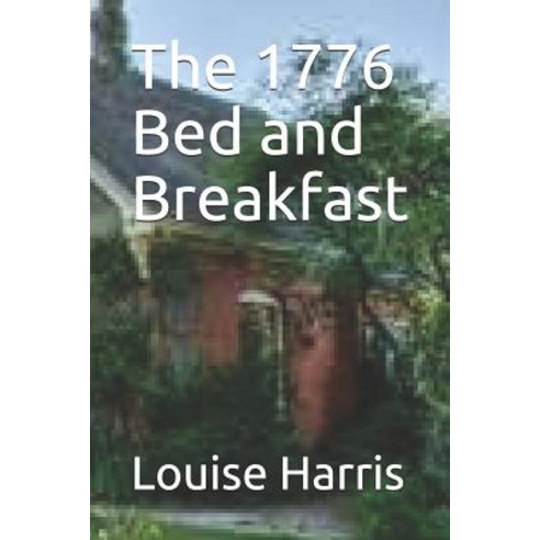 The 1776 Bed and Breakfast Paperback, Independently Published, English, 9781719993678