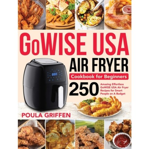 GoWISE USA Air Fryer Cookbook for Beginners Hardcover, Jade Colo, English, 9781954091481