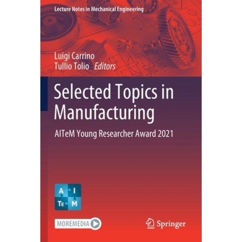 (영문도서) Selected Topics in Manufacturing: Aitem Young Researcher Award 2021 Paperback, Springer, English, 9783030826291