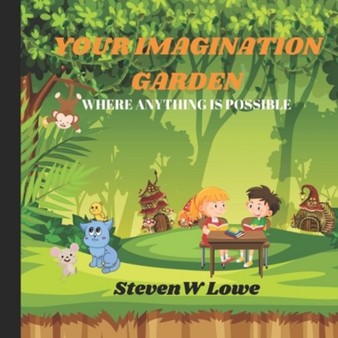 (영문도서) Your Imagination Garden: Where anything is possible Paperback, Independently Published, English, 9798843190545