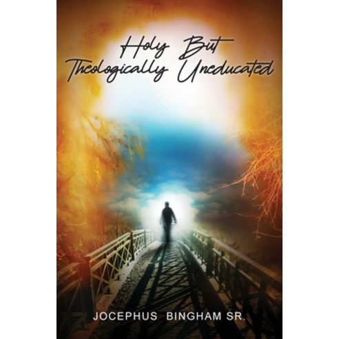 (영문도서) Holy But Theologically Uneducated Paperback, Ewings Publishing LLC, English, 9798890315861