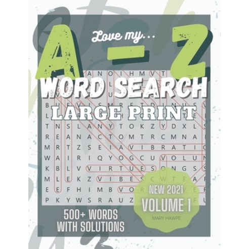 Love My A to Z WordSearch Puzzle: Large Print and 500 plus words to search Volume 1: New with Answer... Paperback, Independently Published, English, 9798724020671