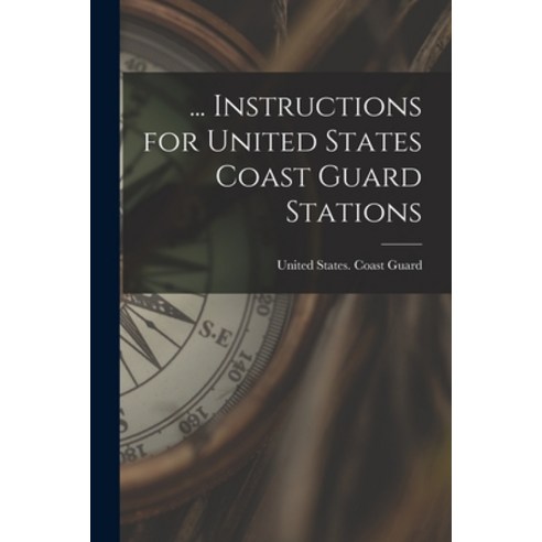 (영문도서) ... Instructions for United States Coast Guard Stations Paperback, Legare Street Press, English, 9781016153072