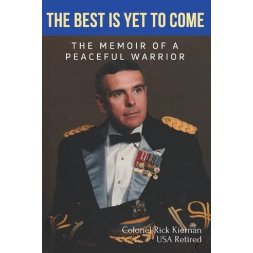 The Best is Yet to Come: The Memoir of a Peaceful Warrior Paperback, Kai Press, English, 9781733066693