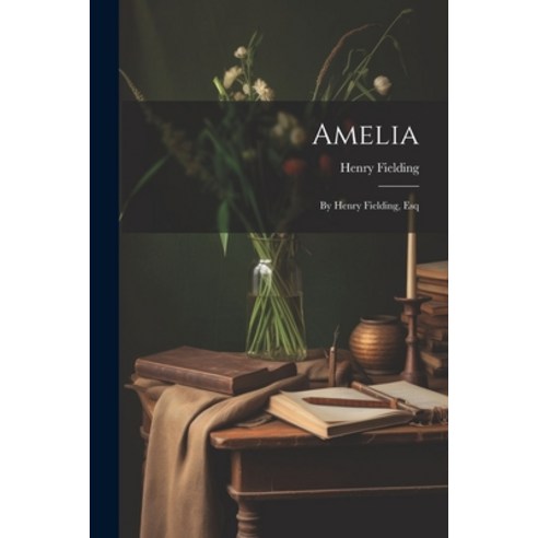 (영문도서) Amelia: By Henry Fielding Esq Paperback, Legare Street Press, English, 9781022572805