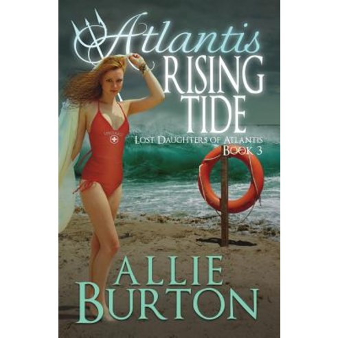 Atlantis Rising Tide: Lost Daughters of Atlantis Paperback, Alice Fairbanks-Burton, English, 9781732676411