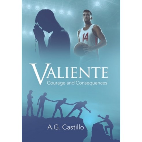 Valiente: Courage and Consequences Hardcover, Archway Publishing, English, 9781665704052