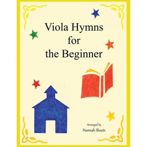 (영문도서) Viola Hymns for the Beginner: Easy Hymns for Early Violists Paperback, Independently Published, English, 9798839926370