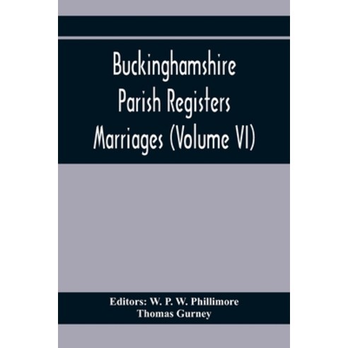 Buckinghamshire Parish Registers. Marriages (Volume Vi) Paperback, Alpha Edition, English, 9789354365171