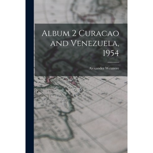 (영문도서) Album 2 Curacao and Venezuela 1954 Paperback, Hassell Street Press