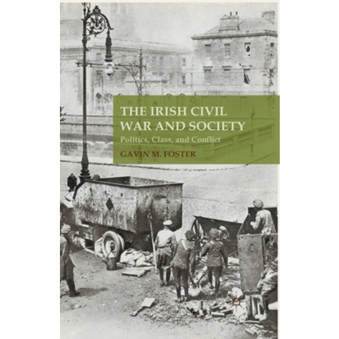 (영문도서) The Irish Civil War and Society: Politics Class and Conflict Paperback, Palgrave MacMillan, English, 9781349490615