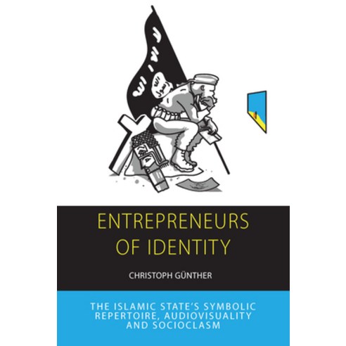 (영문도서) Entrepreneurs of Identity: The Islamic State''s Symbolic Repertoire Hardcover, Berghahn Books, English, 9781800732667