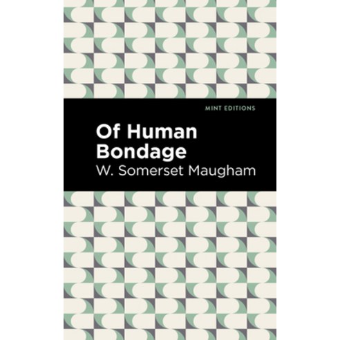 (영문도서) Of Human Bondage Paperback, Mint Editions, English, 9781513283234