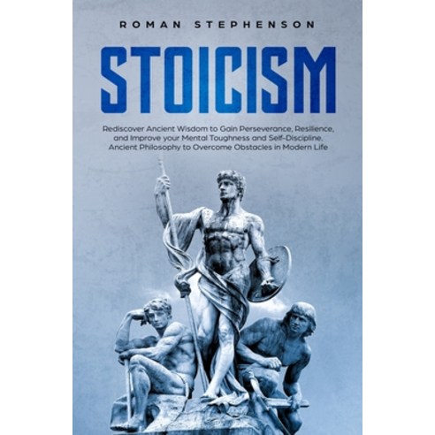 Stoicism: Rediscover Ancient Wisdom to Gain Perseverance Resilience and Improve Your Mental Toughn... Paperback, Ef International Ltd, English, 9781801098984