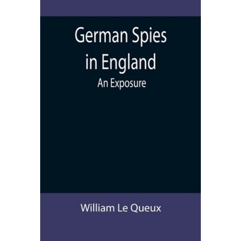 (영문도서) German Spies in England: An Exposure Paperback, Alpha Edition, English, 9789355899675