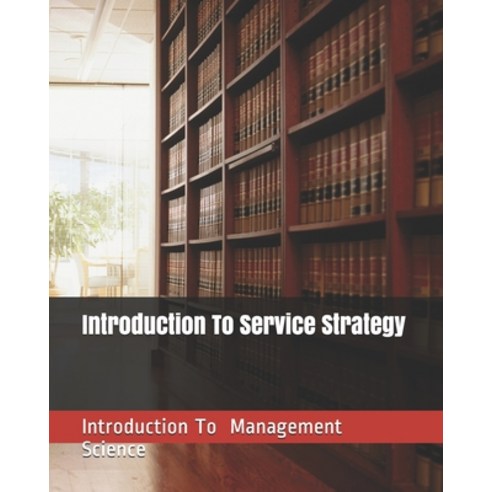 Introduction To Service Strategy Paperback, Independently Published ...