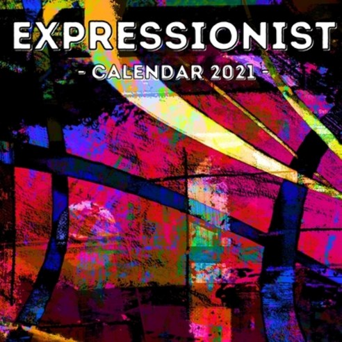 (영문도서) Expressionist Calendar 2021: 16-Month Calendar Cute Gift Idea For Art Lovers Women & Men Paperback, Independently Published