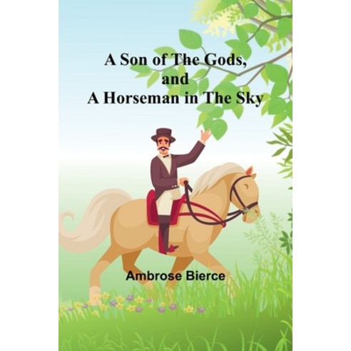 (영문도서) A Son of the Gods and A Horseman in the Sky Paperback, Alpha Edition, English, 9789357961097