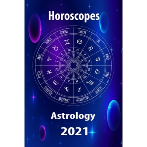 Horoscope & Astrology 2021: Astrological Predictions for 2021 by Tarot Card Reading Fortune and Pers... Paperback, Independently Published, English, 9798581870471