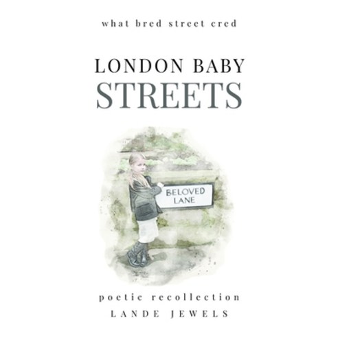 (영문도서) London Baby Streets: what bred street cred Paperback, Lande Jewels, English, 9781739211578