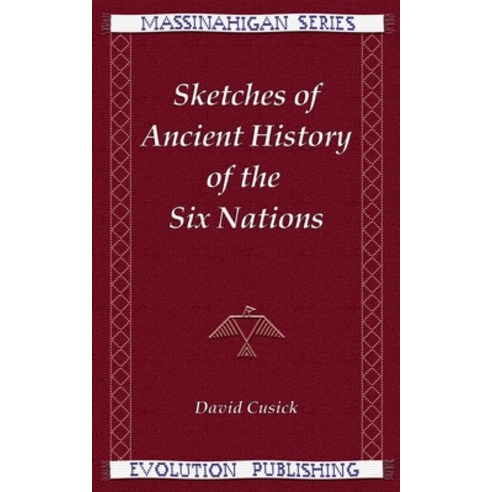 (영문도서) Sketches of Ancient History of the Six Nations Paperback, Evolution Publishing & Manu..., English, 9781935228318