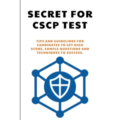 Secret For CSCP Test: Tips And Guidelines For Candidates To Get High Score Sample Questions And Tec... Paperback, Independently Published, English, 9798702867137