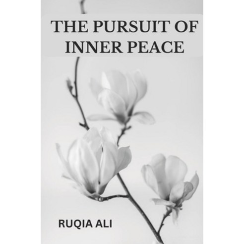 (영문도서) The Pursuit of Inner Peace Paperback, Independently Published, English, 9798862201154