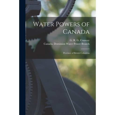 (영문도서) Water Powers of Canada: Province of British Columbia Paperback, Legare Street Press, English, 9781014715944