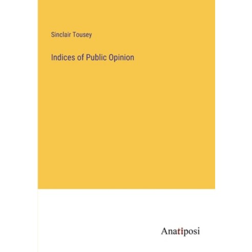 (영문도서) Indices of Public Opinion Paperback, Anatiposi Verlag, English, 9783382141400