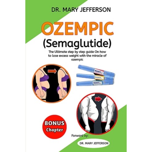 (영문도서) Ozempic (Semaglutide): The Ultimate Step by Guide on How to Lose Weight with Miracle of Ozempic Paperback, Independently Published, English, 9798861269681