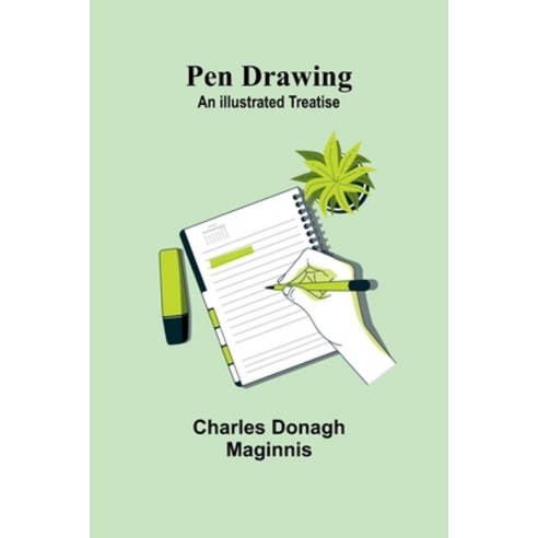(영문도서) Pen Drawing: An Illustrated Treatise Paperback, Alpha Edition, English, 9789357397650