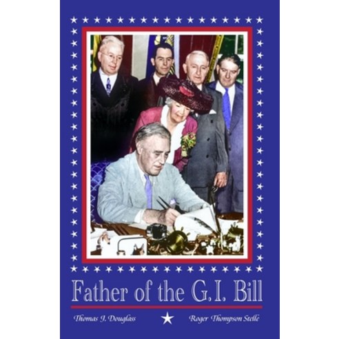 (영문도서) Father of the GI Bill: The Law that Created the American Middle Class Paperback, Independently Published, English, 9798868060281